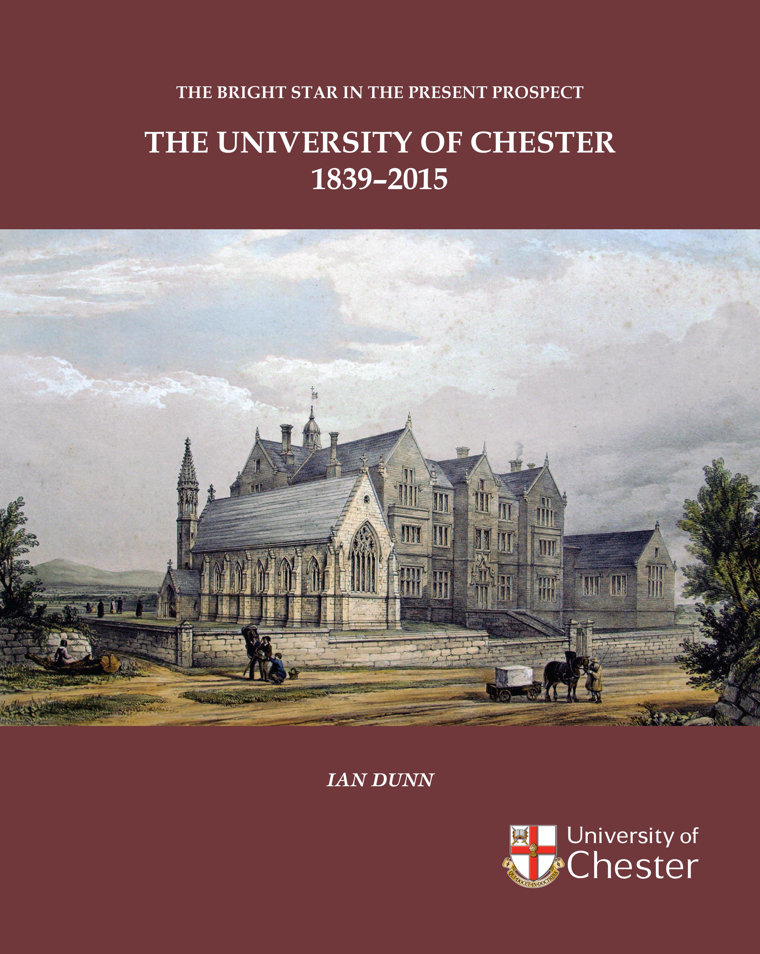 The Bright Star in the Present Prospect: The University of Chester 1839-2015