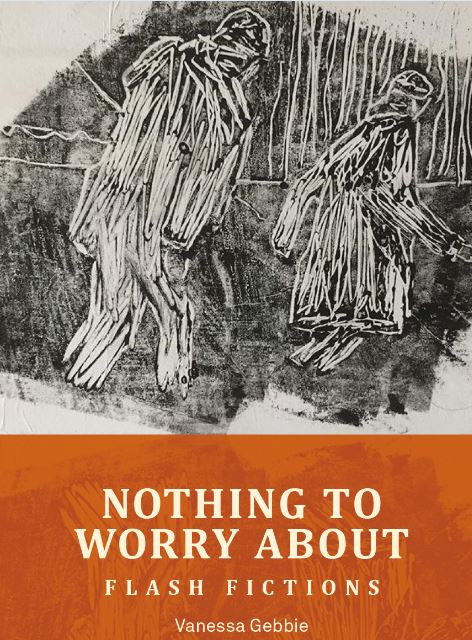 Vanessa Gebbie, Nothing to Worry About (2018) 25% IFFA members Discount